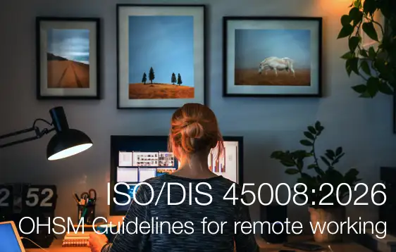 ISO/DIS 45008:2026 / OHSM Guidelines for remote working